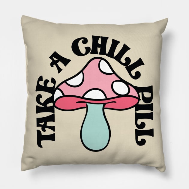 Take a chill pill Pillow by Perpetual Brunch