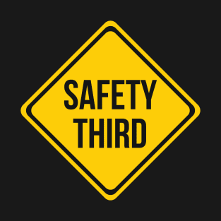 Safety Third Road Sign Joke T-Shirt