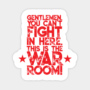 Gentlemen. You can't fight in here. This is the War Room! Red Font Magnet