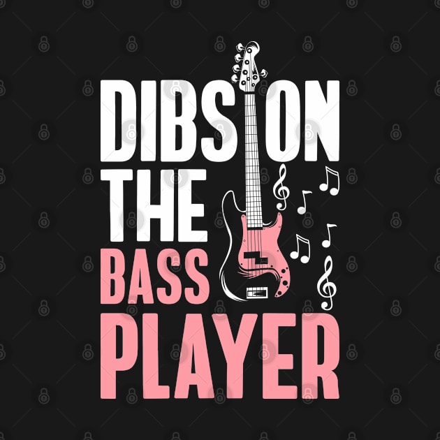 Dibs On The Bassist Dibs On The Bass Player by IngeniousMerch