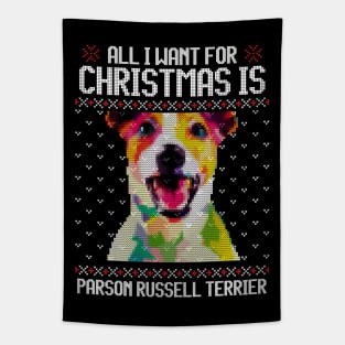 All I Want for Christmas is Parson Russell Terrier - Christmas Gift for Dog Lover Tapestry