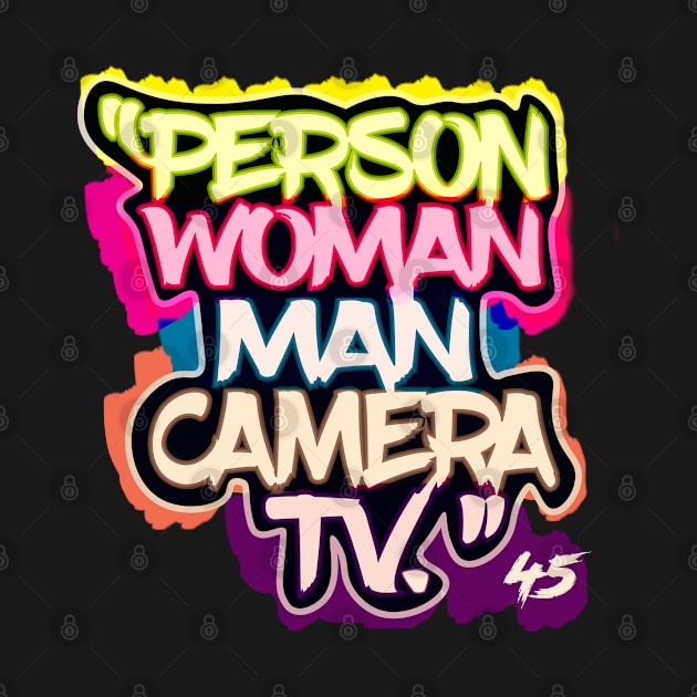 Person. Woman.Man.Camera.TV - Trump Quote by LJWDesign.Store