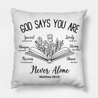 God says you are.. bible verse Pillow