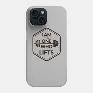 I am the one who lifts! Phone Case