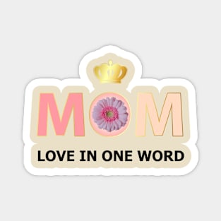 Love In One Word Mom Magnet