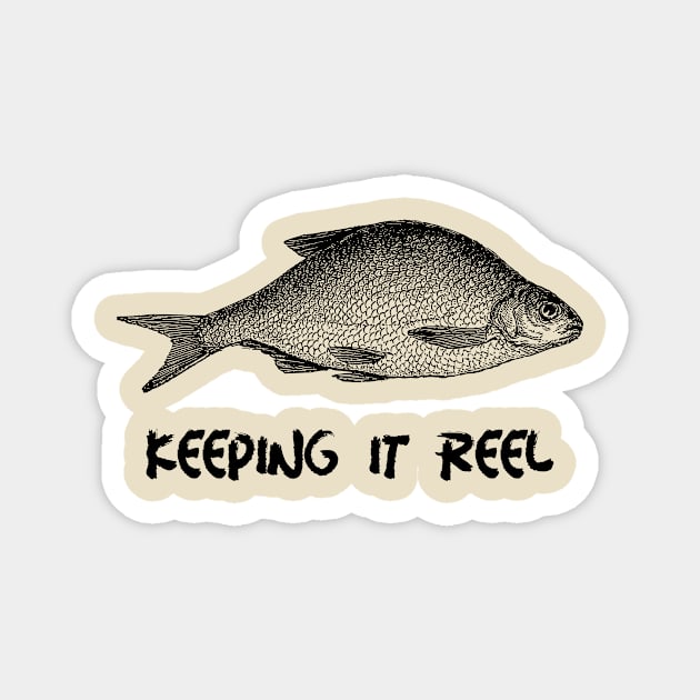 Keeping It Reel Magnet by NoBoundariesTee