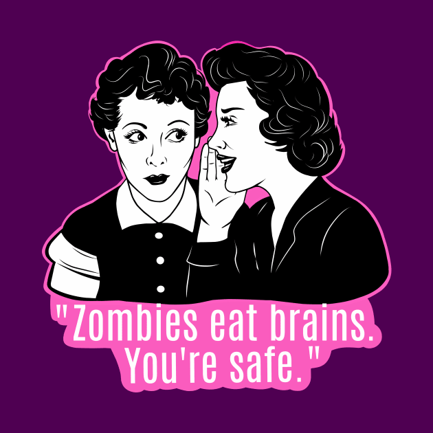 Sarcastic quotes, funny girl, brainless zombie by TimAddisonArt