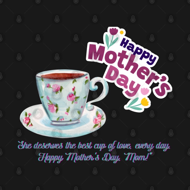 Happy Mother Day, Mom!  and Coffee Love (Motivational and Inspirational Quote) by Inspire Me 