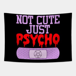 Not Cute Just Psycho Tapestry