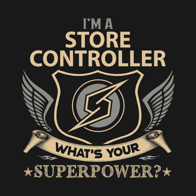 Store Controller T Shirt - Superpower Gift Item Tee by Cosimiaart