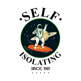 Self Isolating Since 1981 T-Shirt