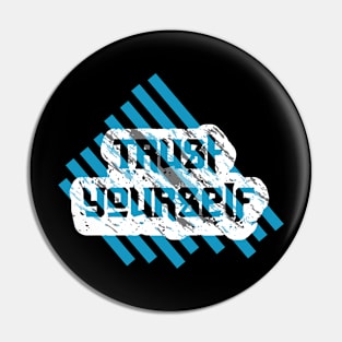 Trust Yourself Pin