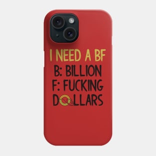 I Need a Billion F*** Dollars Phone Case