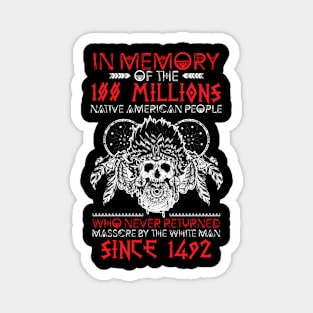 In Memory Of The 100 Millions Native American People Magnet