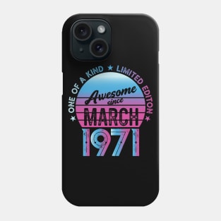 Awesome since March 1971 Birthday Gift Phone Case