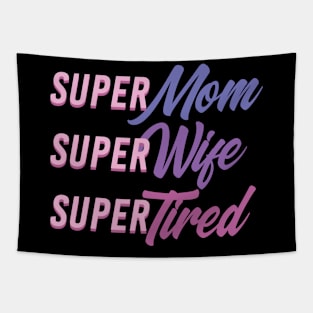 Super Mom Super Tired Tapestry