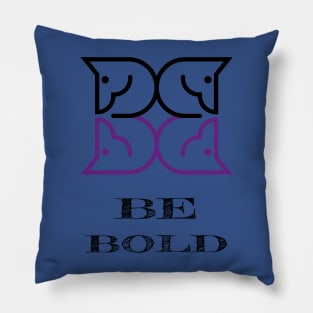 Be Bold Pillow