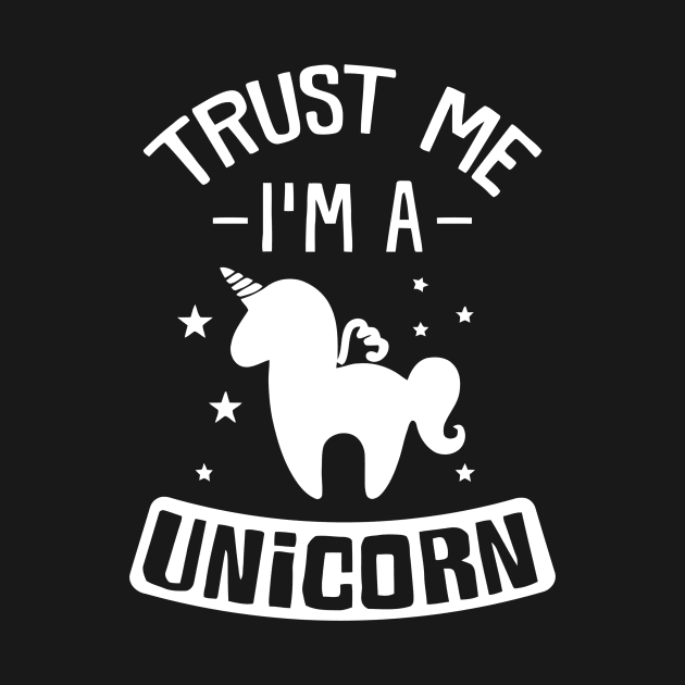 Trust Me I'm A Unicorn by Ramateeshop