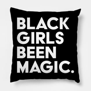 Black Girls Been Magic Pillow