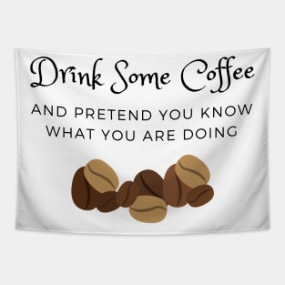 Drink Some Coffee and pretend you know what you are doing Tapestry