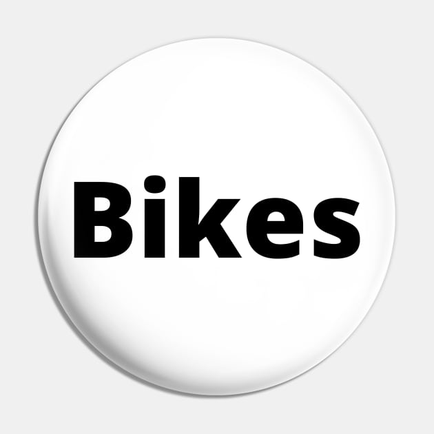 Bikes Black Text Typography Pin by Word Minimalism