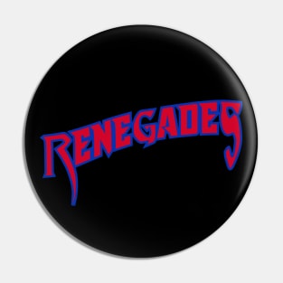 Renegades Pin