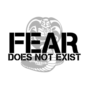 Fear Does Not Exist Cobra Kai T-Shirt