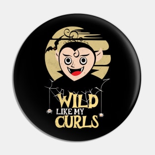 Wild Like My Curls Toddler Cute Vampire Curly Haired Pin