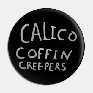 Calico Coffin Creepers Pin