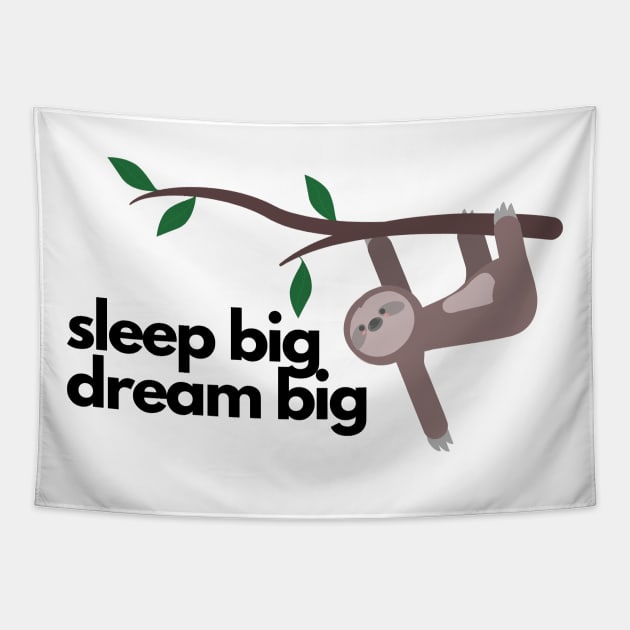 sleep big dream big sloth Tapestry by beesting