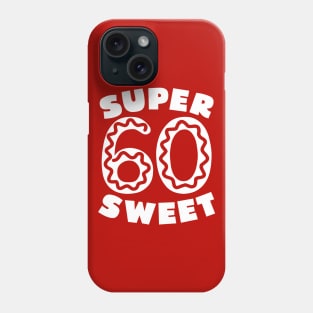 Super Sweet 60 Donut Phone Case