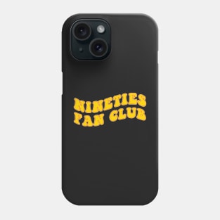 Nineties Fan Club Phone Case