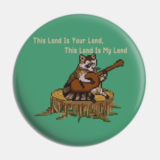 THIS LAND IS YOUR LAND (ACAB RACOON) Pin