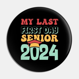 My Last First Day Senior 2024 Back To School Class of 2024 Pin