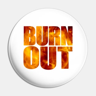 burn out Pin