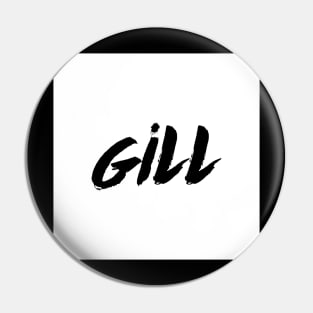 Gill is the name of a Jatt Tribe of Northern India and Pakistan Pin