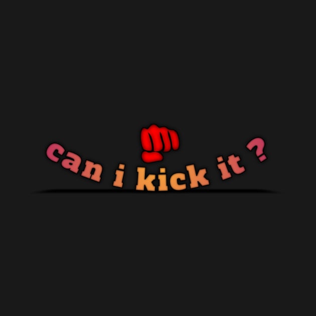 Can i kick it by Mahbur99