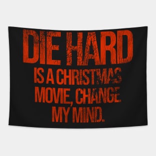 DIE HARD is a Christmas Movie, Change My Mind Tapestry