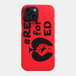 Red for Ed (red fist, black words) Phone Case