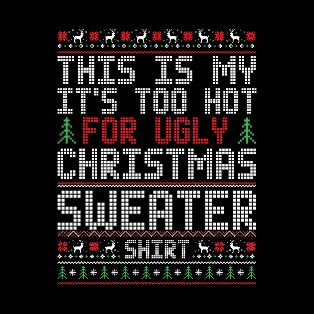 Retro This Is My It's Too Hot For Ugly Christmas Sweaters Shirt by printalpha-art