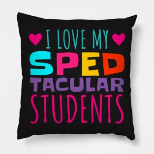 I Love My Spedtacular Students, Special Education Teacher Pillow