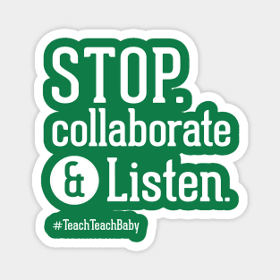 Stop Collaborate and Listen Teacher Shirt Magnet