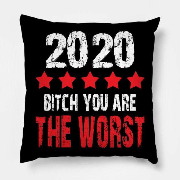 2020 Bitch you're the worst 5 stars rating funny 2020 memes Pillow by AbirAbd