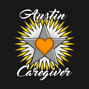 Austin Caregiver white font design T-Shirt