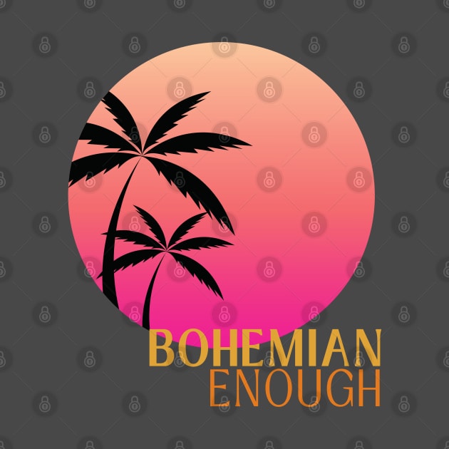 Bohemian Enough by Booze & Letters