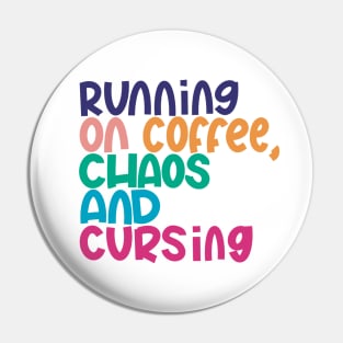 Running on Coffee, Chaos and Cursing Pin