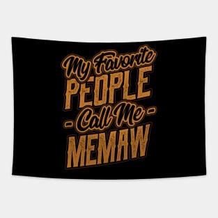 My Favorite People Call Me Memaw Gift Tapestry