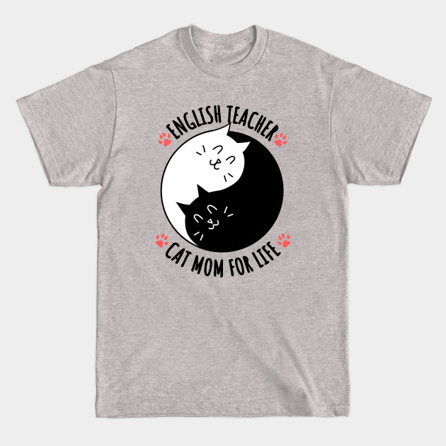 Disover English Teacher Cat Mom For Life Quote - English Teacher - T-Shirt