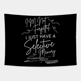 Selective Memory Funny Quote Design for Men and Women T-Shirt Tapestry