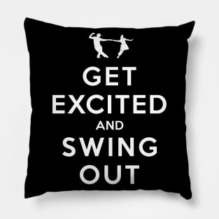 Get Excited and Swing Out Pillow